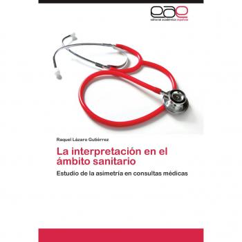 La interpretación en el ámbito sanitario: Estudio de la asimetría en consultas médicas