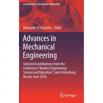 Advances in Mechanical Engineering: Selected Contributions from the Conference “Modern Engineering: Science and Education”, Saint Petersburg, Russia, ...