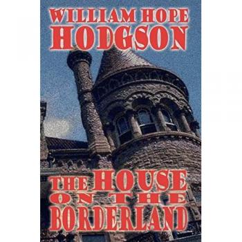 Hodgson, William Hope: The House on the Borderland