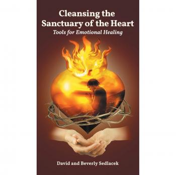 Cleansing the Sanctuary of the Heart