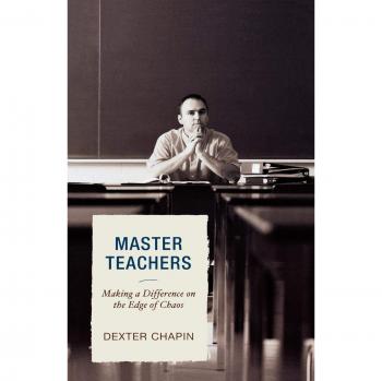 Master Teachers: Making a Difference on the Edge of Chaos: Making a Difference on the Edge of Chaos