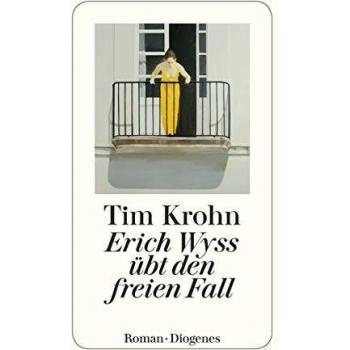 Tim Krohn Erich Wyss Übt Den Freien Fall: Menschliche Regungen Band 2 (Detebe)
