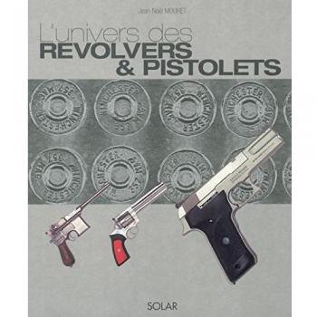 L'univers Des Revolvers & Pistolets