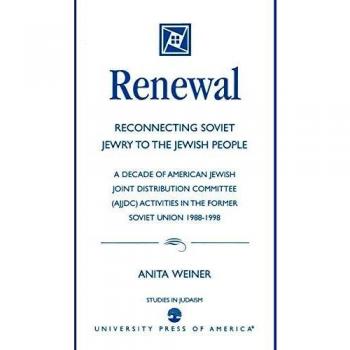 Renewal Reconnecting Soviet Jewry to the Soviet People, Studies in Judaism Series