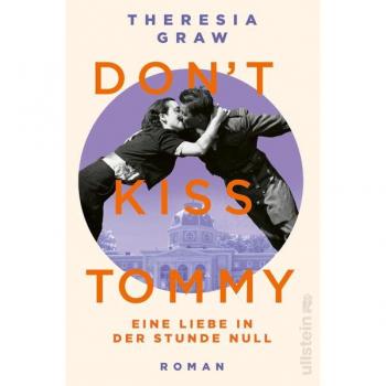 Don't kiss Tommy. Eine Liebe in der Stunde Null: Roman | Der erste Roman über die britische Besatzungszeit – für alle Leser:innen von Susanne Abel und Felicitas Fuchs