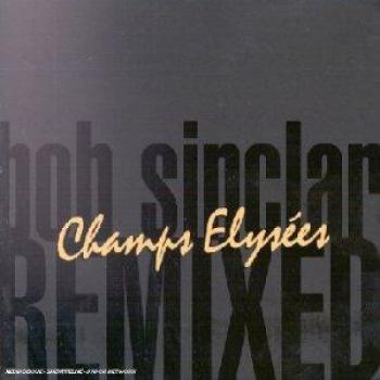 Champs‑Elysées: Bob Sinclar Remixes – Deux Disques