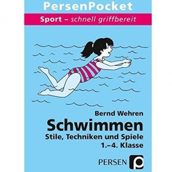 Bernd Wehren Schwimmen: Stile, Techniken Und Spiele (1. Bis 4. Klasse)