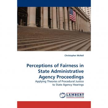 Perceptions of Fairness in State Administrative Agency Proceedings