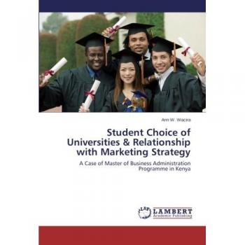 Student Choice of Universities & Relationship with Marketing Strategy: A Case of Master of Business Administration Programme in Kenya