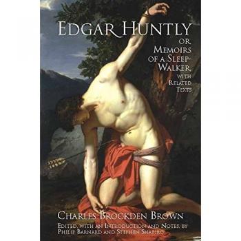 Edgar Huntly; or, Memoirs of a Sleep-Walker : With Related Texts