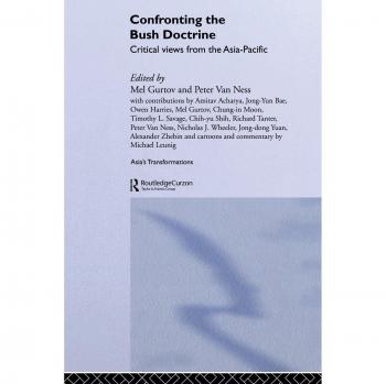 Confronting the Bush Doctrine: Critical Views from the Asia-Pacific (ASIA'S TRANSFORMATIONS)