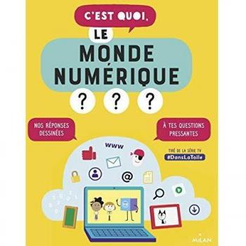 C'est quoi, le monde numérique ?