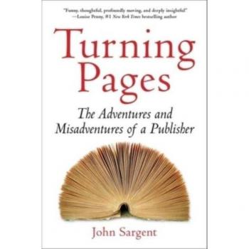 Turning Pages : The Adventures and Misadventures of a Publisher, by John Sargent