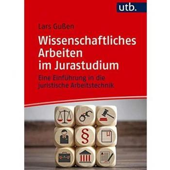 Wissenschaftliches Arbeiten im Jurastudium