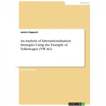 An Analysis of Internationalisation Strategies Using the Example of Volkswagen