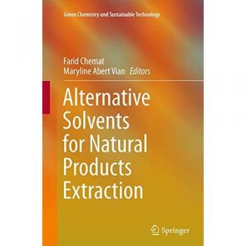 Alternative Solvents for Natural Products Extraction