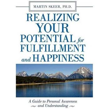 Realizing Your Potential for Fulfillment and Happiness: A Guide to Personal Awareness and Understanding