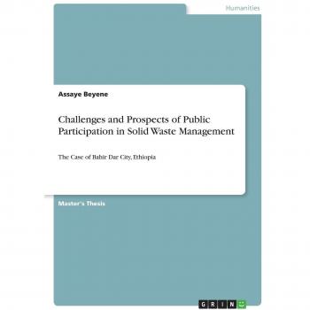 Challenges and Prospects of Public Participation in Solid Waste Management: The Case of Bahir Dar City, Ethiopia