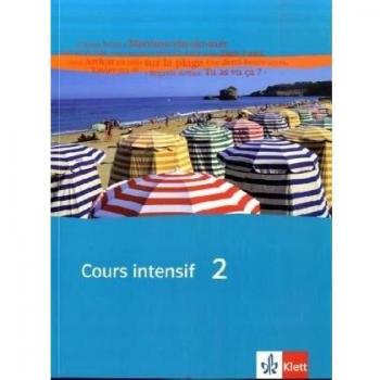 Cours intensif 2: Schulbuch 2. Lernjahr: Französisch als 3. Fremdsprache mit Beginn in Klasse 8. Alle Bundesländer