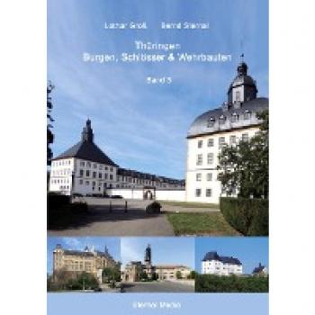Groß, Lothar: Thüringen Burgen, Schlösser & Wehrbauten Band 3