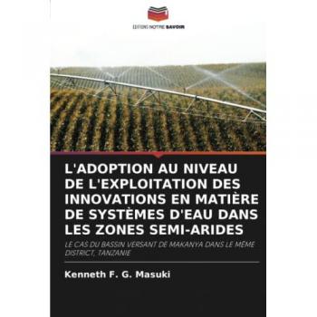 L'ADOPTION AU NIVEAU DE L'EXPLOITATION DES INNOVATIONS EN MATIÈRE DE SYSTÈMES D'EAU DANS LES ZONES SEMI-ARIDES: LE CAS DU BASSIN VERSANT DE MAKANYA DANS LE MÊME DISTRICT, TANZANIE