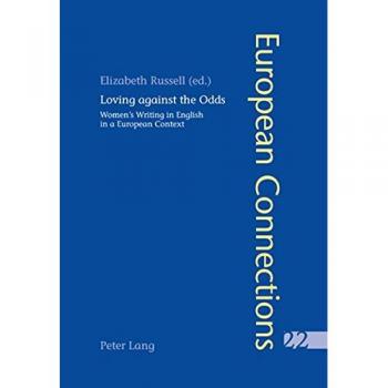 Loving against the Odds: Women's Writing in English in a European Context