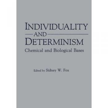 Individuality and Determinism: Chemical And Biological Bases