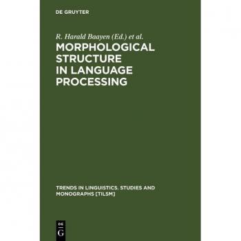 Morphological Structure in Language Processing