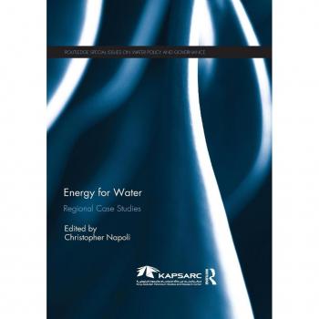 Energy For Water: Regional Case Studies (Routledge Special Issues on Water Policy and Governance)
