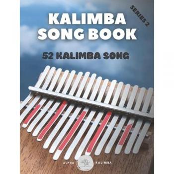 Kalimba Songbook: 52 Mixed Songs for kalimba in C 17 keys 8,5x11 62 pages