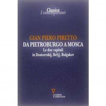 Da Pietroburgo a Mosca. Le due capitali in Dostoevskij, Belyj, Bulgakov
