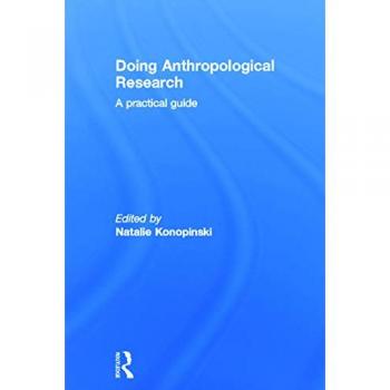 Doing Anthropological Research: A Practical Guide