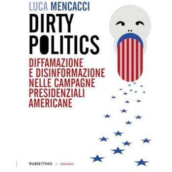 Dirty politics. Diffamazione e disinformazione nelle campagne presidenziali americane