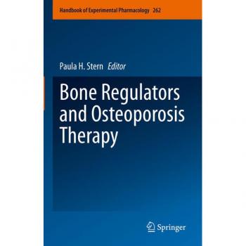 Bone Regulators and Osteoporosis Therapy: Handbook of Experimental Pharmacology, Band 262