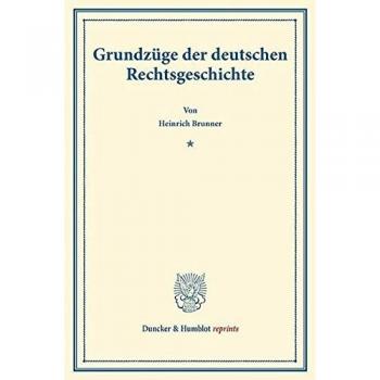 Grundzüge der Deutschen Rechtsgeschichte.