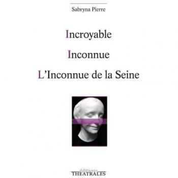 Incroyable / Inconnue / L'inconnue de la Seine