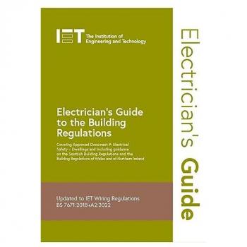 The Institution of Engineering and Technology Electrician's Guide to the Building Regulations