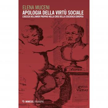 Apologia della virtù sociale. L'ascesa dell'amor proprio nella crisi della coscienza europea