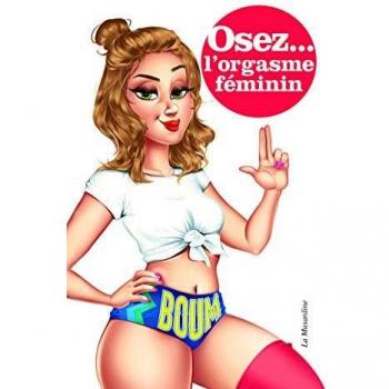 Osez l'orgasme féminin
