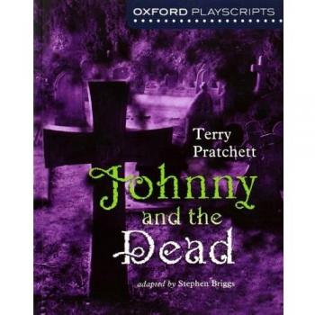 Oxford Playscripts: Johnny & the Dead