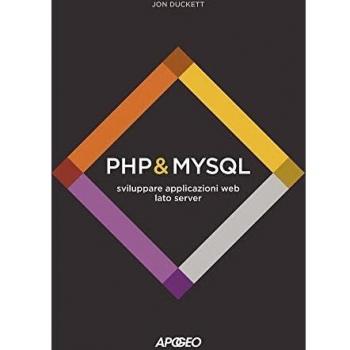 PHP & MySQL. Sviluppare applicazioni web lato server