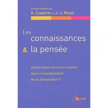 Les connaissances et la pensée. Quelle place faire aux savoirs dans l'enseignement de la philosophie ?