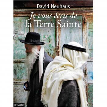 Je vous écris de la Terre sainte