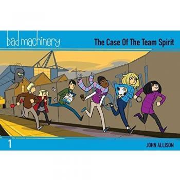 Bad Machinery Volume 1