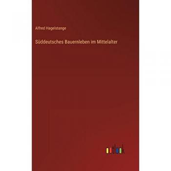 Süddeutsches Bauernleben im Mittelalter