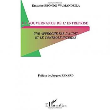 La gouvernance de l'entreprise: Une approche par l'audit et le contrôle interne