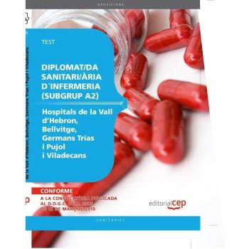 DIPLOMAT/DA SANITARI/ÀRIA D´INFERMERIA (SUBGRUP A2) DELS HOSPITALS DE LA VALL DHEBRON,. BELLVITGE, GERMANS TRIAS I PUJOL I VILADECANS. TEST
