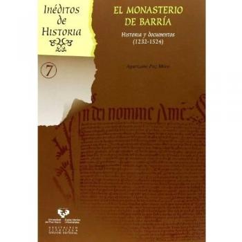 El Monasterio De Barria. Historia Y Documentos (1232-1524) (Inéditos de Histori