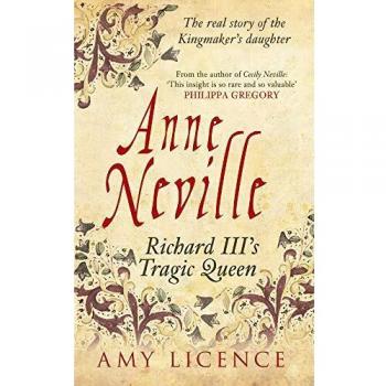 Anne Neville: Richard III's Tragic Queen