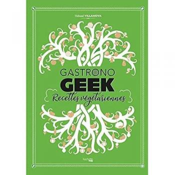 Gastronogeek recettes végétariennes